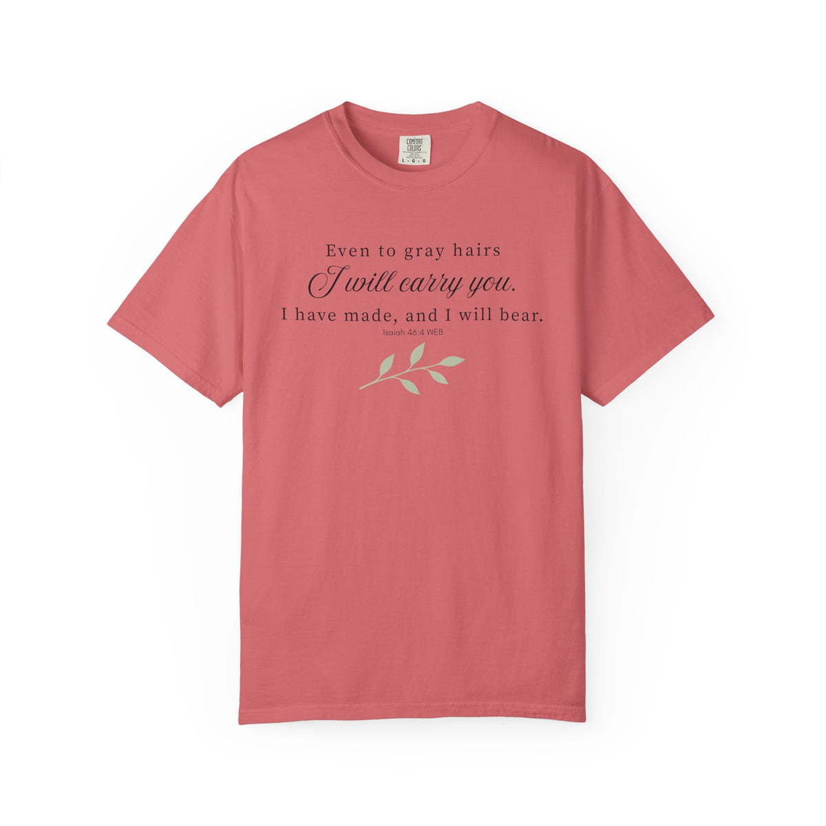 Even to Gray Hairs Christian T-Shirt – Isaiah 46:4 Scripture Tee